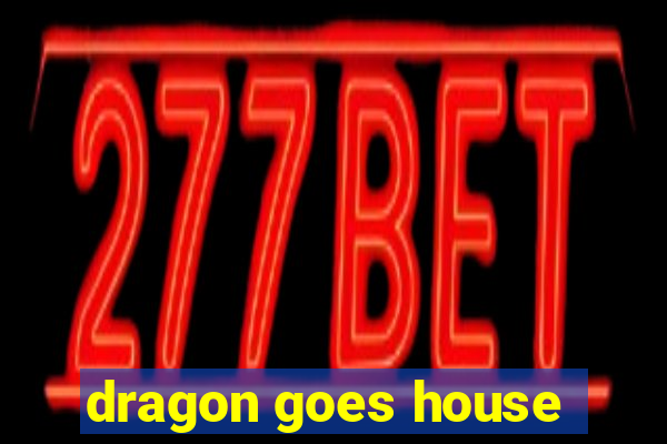 dragon goes house-hunting dublado